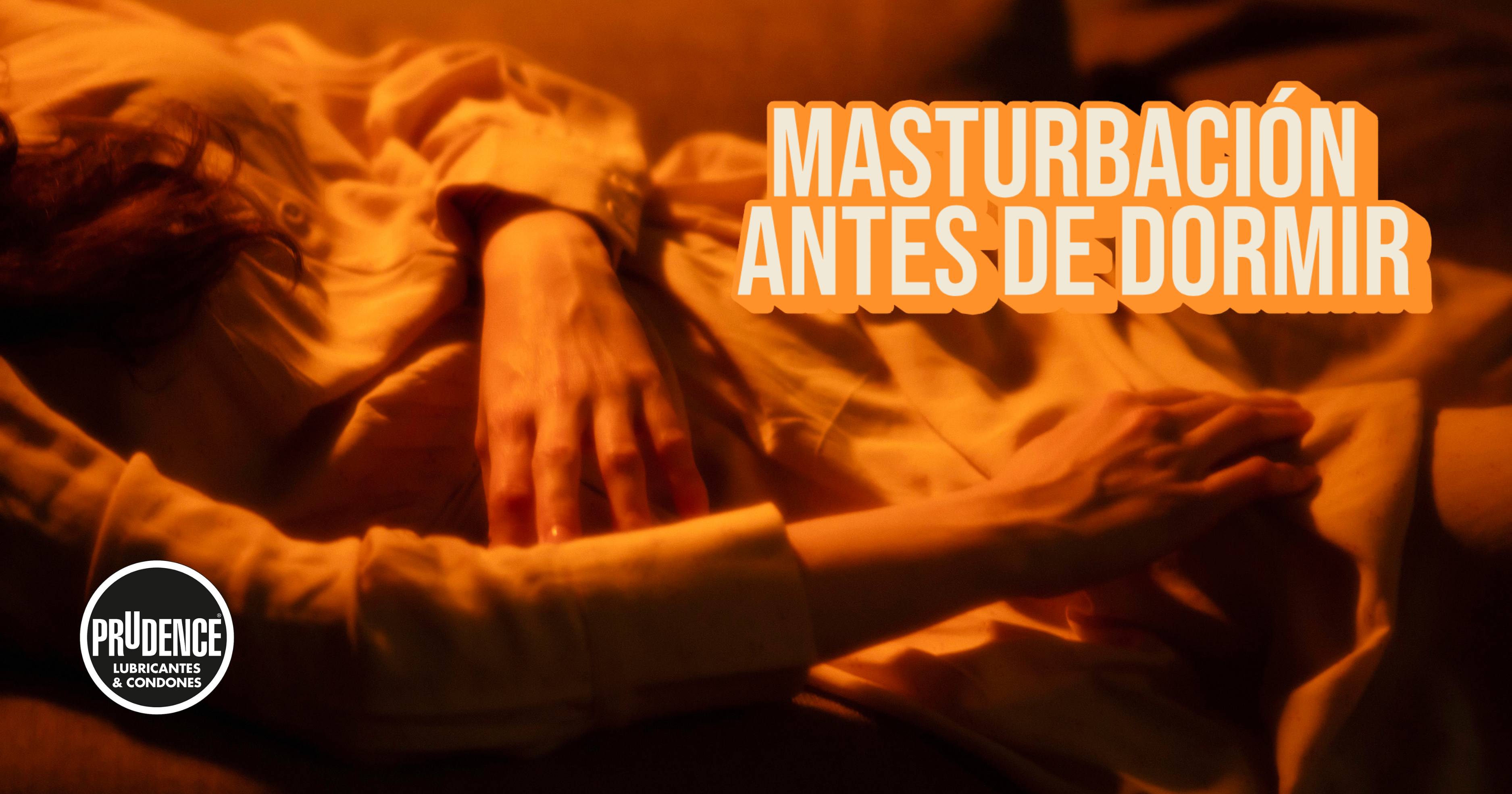 Masturbarse antes de dormir: Placer para un mejor sueo? Prudence Mexico Masturbarse antes de dormir: Placer para un mejor sueo? Prudence Mexico