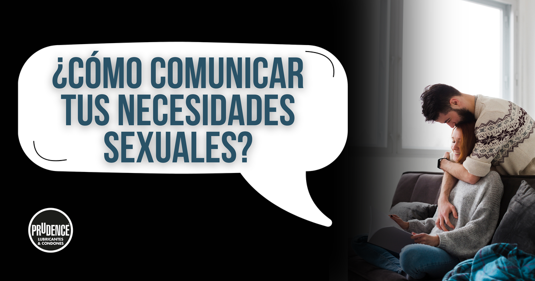 ¿Cómo comunicar tus necesidades sexuales?