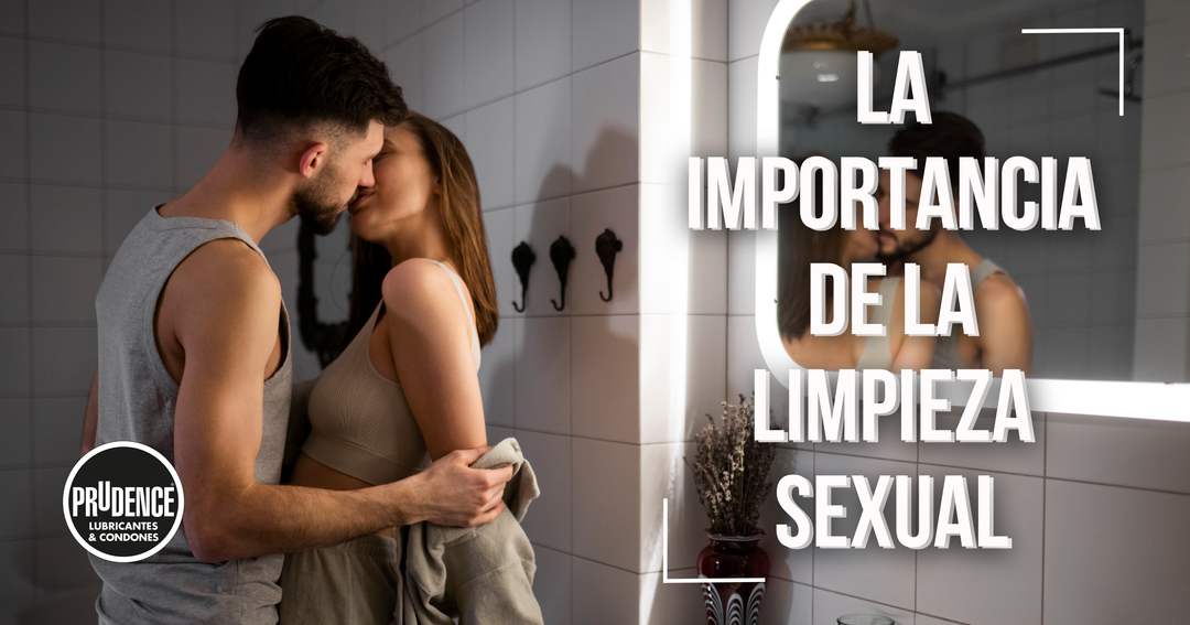 La importancia de la limpieza sexual