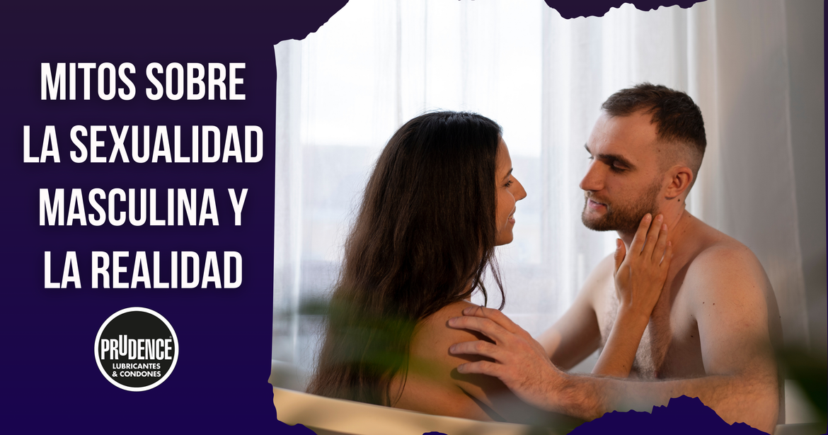 Mitos sobre la sexualidad masculina y la realidad