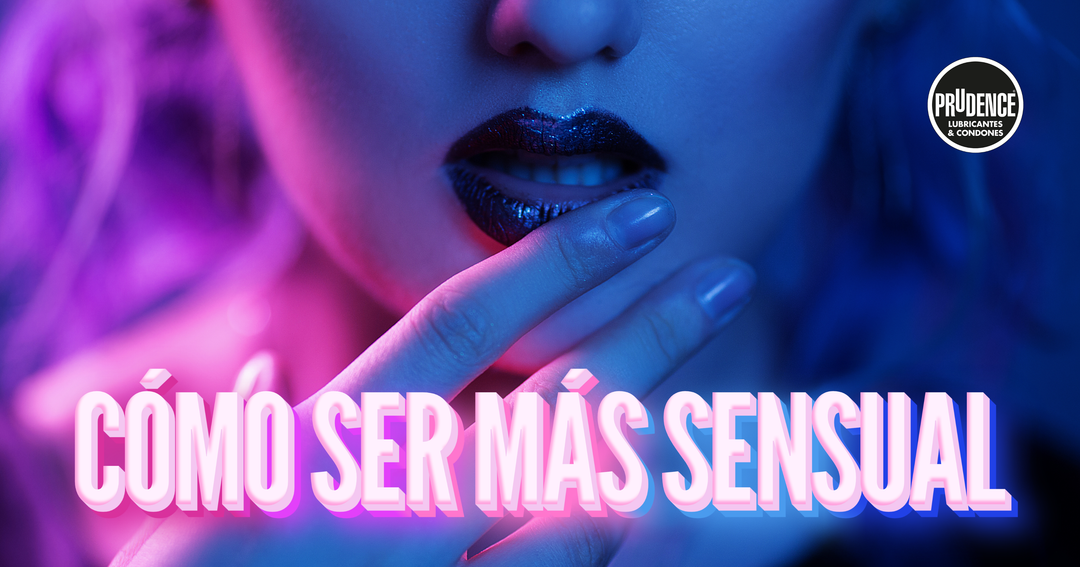 Cómo ser más sensual: una guía completa