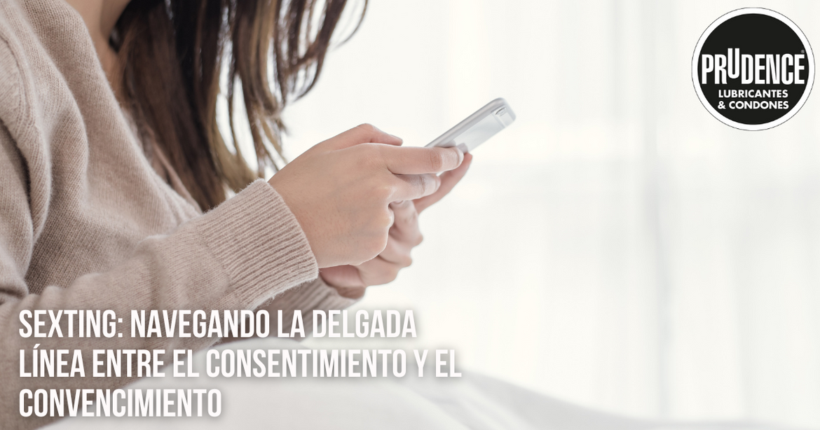 Sexting: navegando la delgada línea entre el consentimiento y el convencimiento