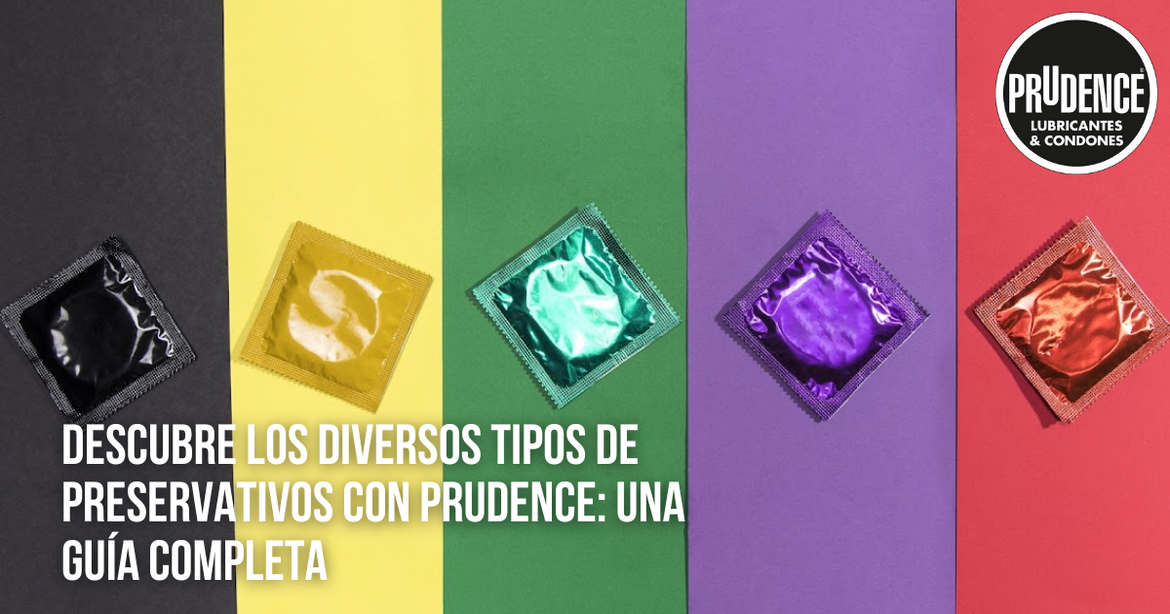 Descubre los diversos tipos de preservativos con Prudence: una guía completa